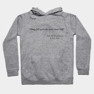 A Quote from "The Second Coming" by W.B. Yeats Hoodie
